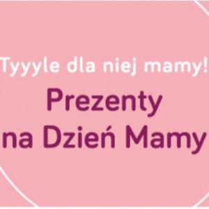 Upominki na Dzień Mamy do -90%