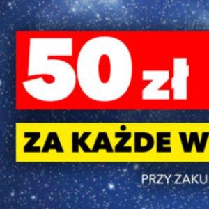50zł rabatu za każde wydane 500zł!